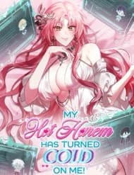 Dàn Harem Nóng Bỏng Đang Dần Lạnh Nhạt Với Tôi!