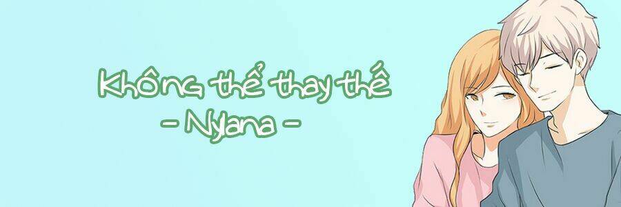 Không thể thay thế. - Chapter 2 - Page 3