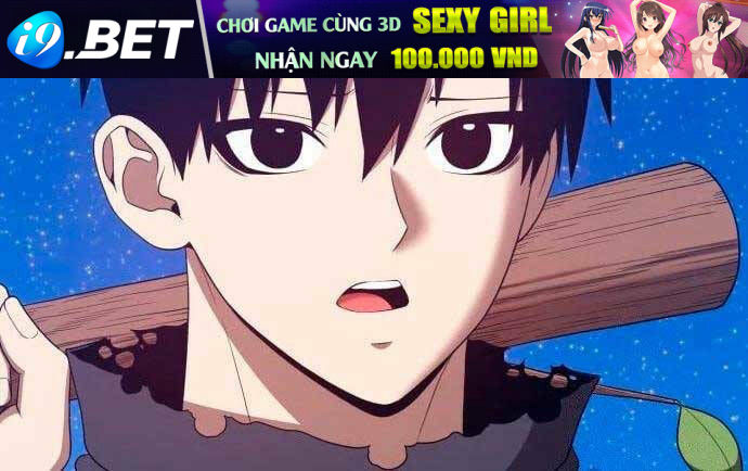 Gậy Gỗ Cấp 99+ - Chapter 58 - Page 115