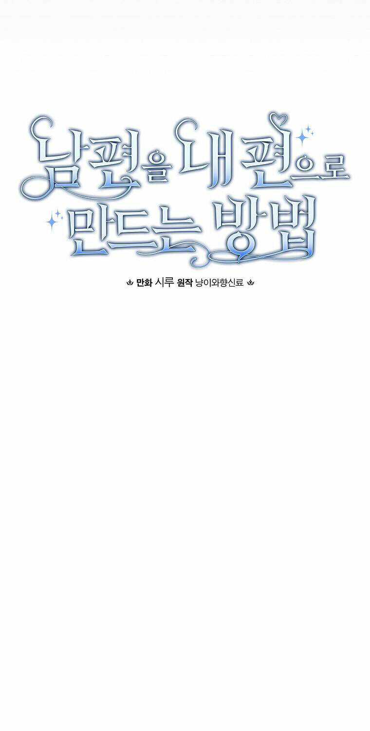 Phương Pháp Khiến Phu Quân Đứng Về Phía Tôi - Chapter 74 - Page 40