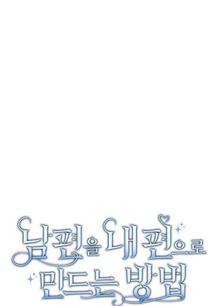 Phương Pháp Khiến Phu Quân Đứng Về Phía Tôi - Chapter 81 - Page 4