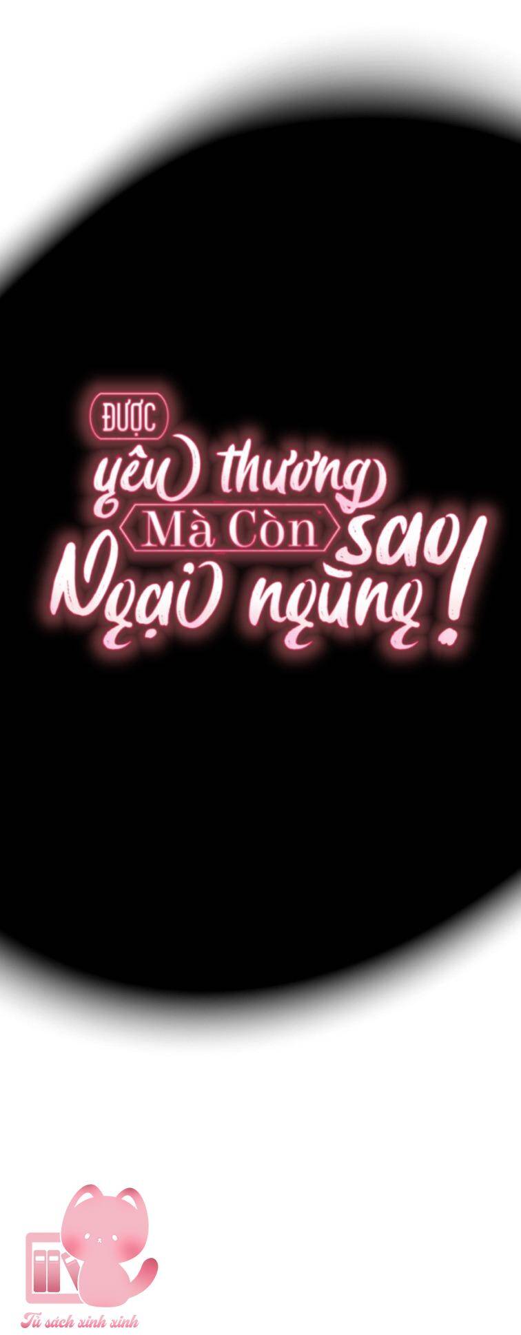 Được Yêu Thương Mà Còn Ngại Ngùng Sao! Chapter 66 - Trang 46