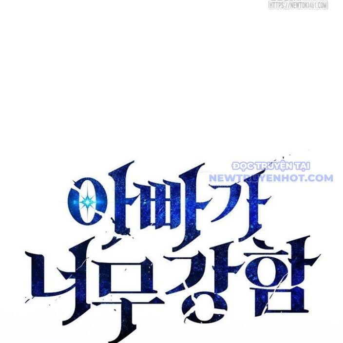 Bố Tôi Quá Mạnh - Chapter 185 - Page 23