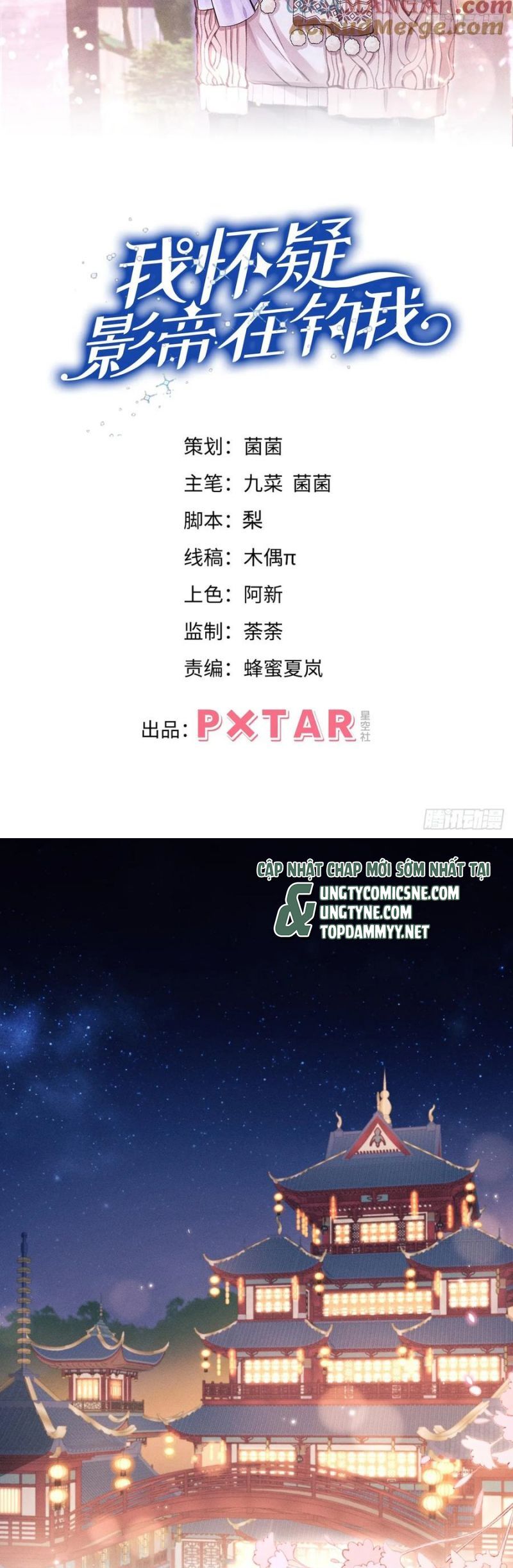 Tôi Hoài Nghi Ảnh Đế Đang Theo Đuổi Tôi Chapter 185 - Trang 2