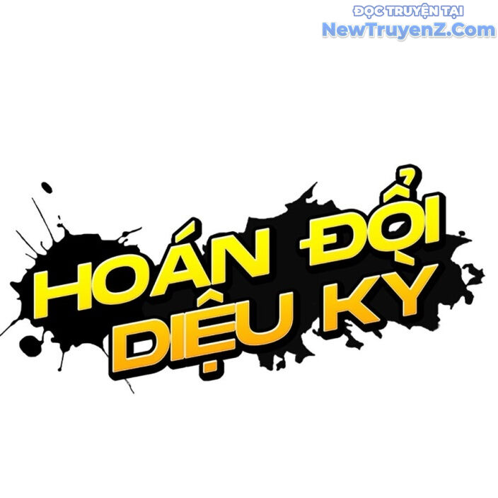 Hoán Đổi Diệu Kỳ Chapter 552.5 - Trang 259