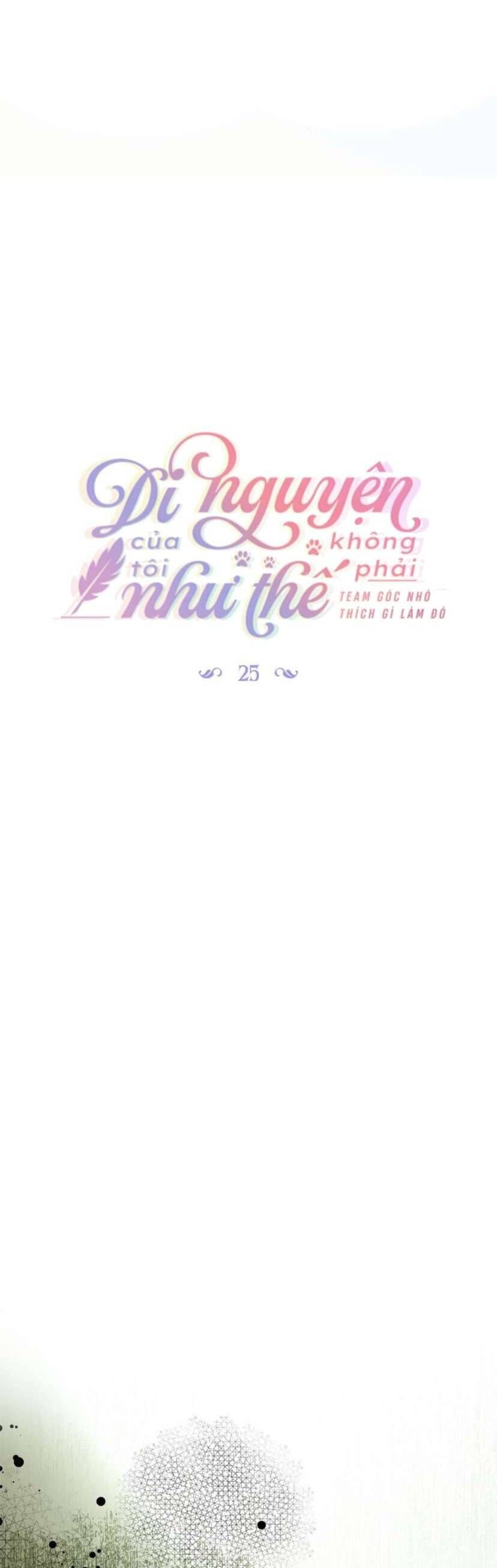 Di Nguyện Của Tôi Không Phải Như Thế - Chapter 25 - Page 23