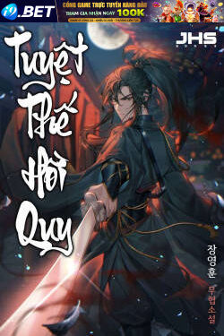 Tuyệt Thế Hồi Quy - Chapter 86 - Page 103