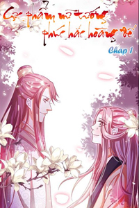 image Cực Phẩm Nữ Tướng Phúc Hắc Hoàng Đế