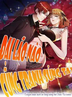 Truyện Đại Lão Nào Cũng Tranh Sủng Ta - Ngôn Tình mới nhất