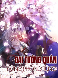 image Đại Tướng Quân Đừng Phóng Túng