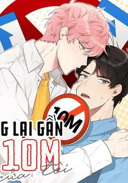 Đừng lại gần giới hạn 10M của tôi Đừng lại gần giới hạn 10M của tôi - Ảnh bìa truyện tranh