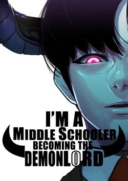 I'm a middle schooler becoming the demonlord I'm a middle schooler becoming the demonlord - Ảnh bìa truyện tranh