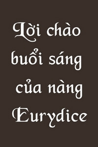 image Lời chào buổi sáng của nàng Eurydice