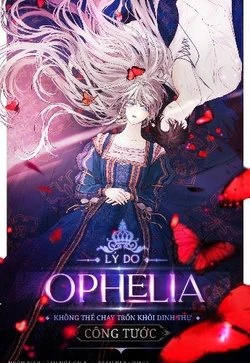 Lý Do Nàng Ophelia Không Thể Chạy Trốn Khỏi Dinh Thự Công Tước - Ảnh bìa truyện tranh