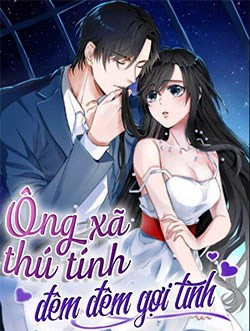 Ông Xã Thú Tính Đêm Đêm Gợi Tình Ông Xã Thú Tính Đêm Đêm Gợi Tình - Ảnh bìa truyện tranh