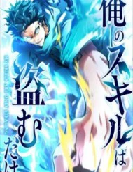 Ore No Sukiru Wa Nusumu Dake ~Saikyou No Chikara O Ubatte Fukushuu Kaishi~ Ore No Sukiru Wa Nusumu Dake ~Saikyou No Chikara O Ubatte Fukushuu Kaishi~ - Ảnh bìa truyện tranh
