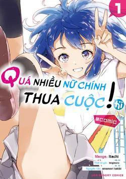 Quá nhiều nữ chính thua cuộc! Quá nhiều nữ chính thua cuộc! - Ảnh bìa truyện tranh