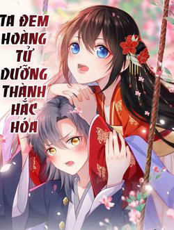 image Ta Đem Hoàng Tử Dưỡng Thành Hắc Hóa