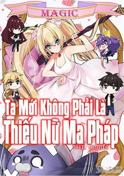 Ta Mới Không Phải Là Thiếu Nữ Ma Pháp Ta Mới Không Phải Là Thiếu Nữ Ma Pháp - Ảnh bìa truyện tranh