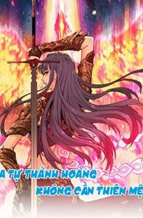 image Ta Tự Thành Hoàng Không Cần Thiên Mệnh