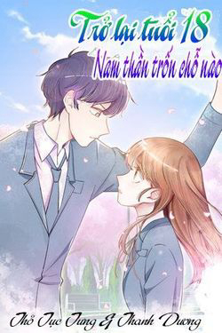 image Trở lại tuổi 18: Nam thần trốn chỗ nào